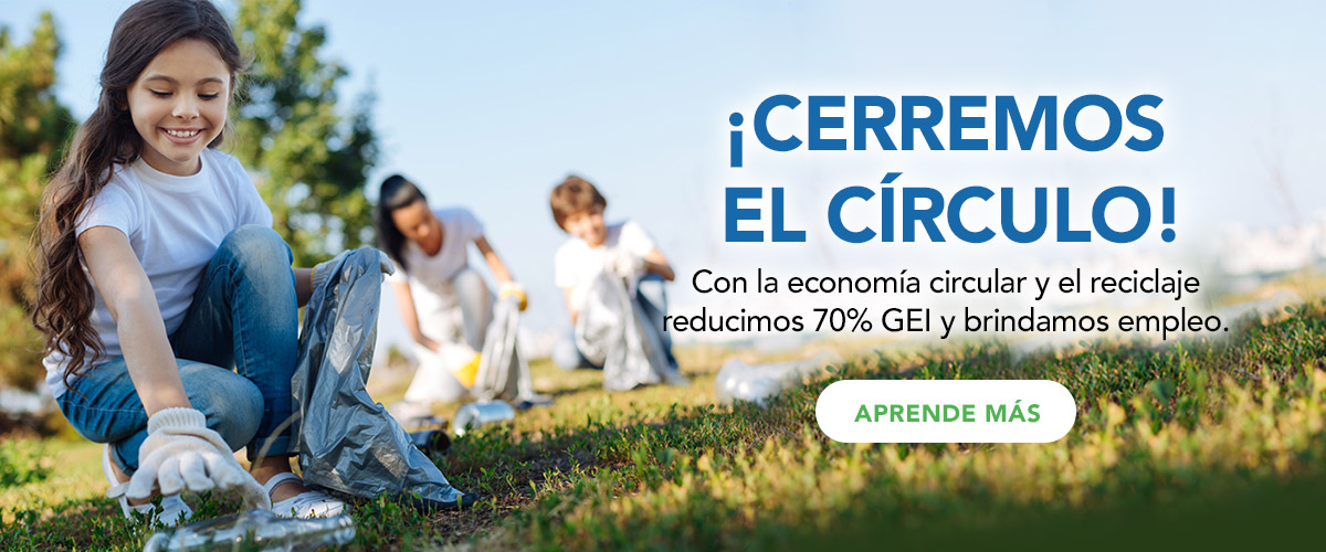 ¡Cerremos el círculo! Con la economía circular y el reciclaje reducimos 70% GEI y brindamos empleo.